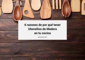 Lee más sobre el artículo 6 razones de por qué tener utensilios de madera en tu cocina